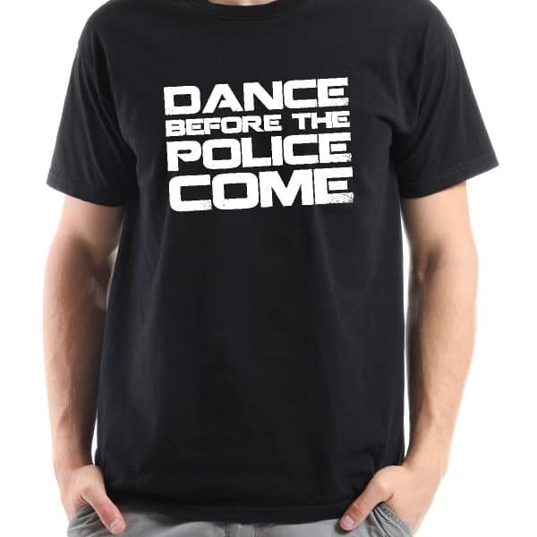Tee Shirt noir "Carré" DANCE BEFORE THE POLICE COME